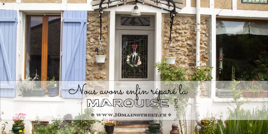 La marquise est enfin réparée !
