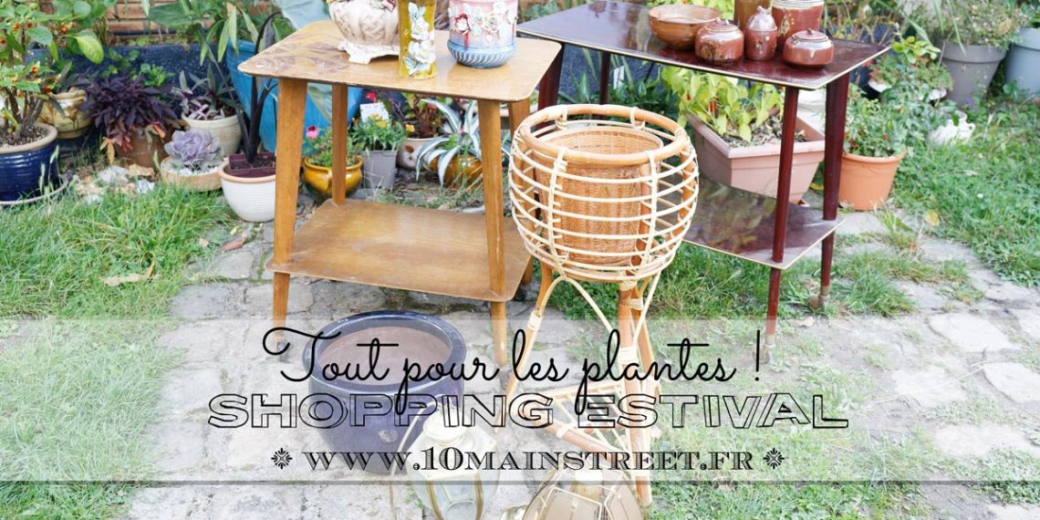 Shopping estival : tout pour les plantes