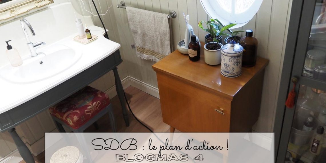Salle de bain : le plan d'action (blogmas 4)
