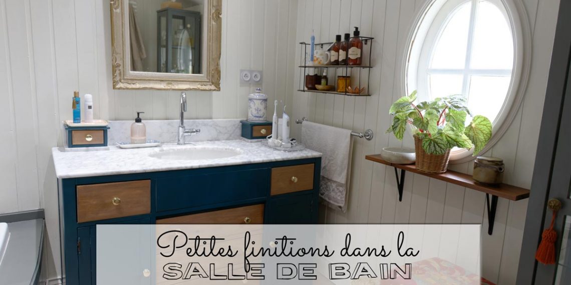 Petites finitions dans la salle de bain