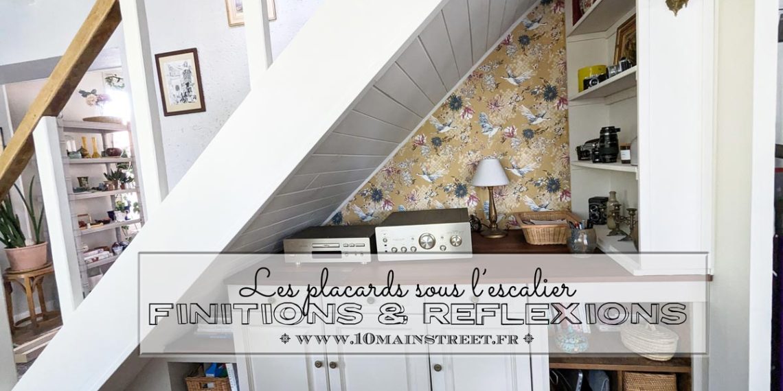 Les placards sous l'escalier : finitions & réflexions